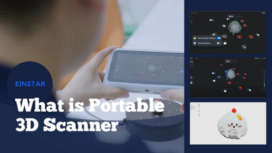 What is a Portable 3D Scanner? A Quick Review of EINSTAR 3D Scanners